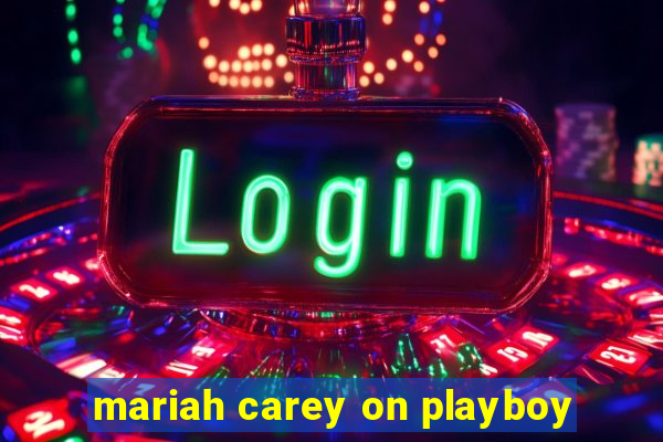 mariah carey on playboy